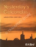 Yesterday's Golcondas  by BIRD, R.H. 